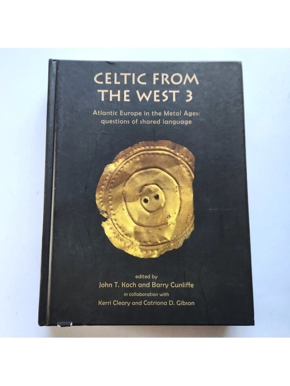 Celtic from the West 3 Atlantic Europe in the Metal Ages Hardcover 2016